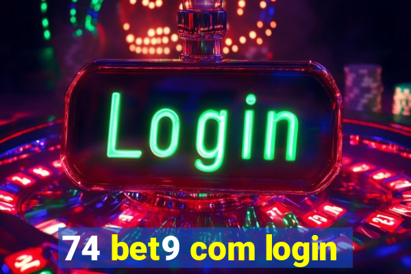 74 bet9 com login